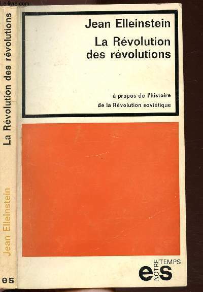 LA REVOLUTION DES REVOLUTIONS - COLLECTION NOTRE TEMPS/HISTOIRE