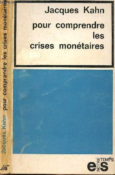 POUR COMPRENDRE LES CRISES MONETAIRES