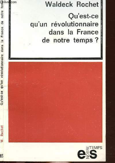 QU'EST-CE QU'UN REVOLUTIONNAIRE DANS LA FRANCE DE NOTRE TEMPS ?