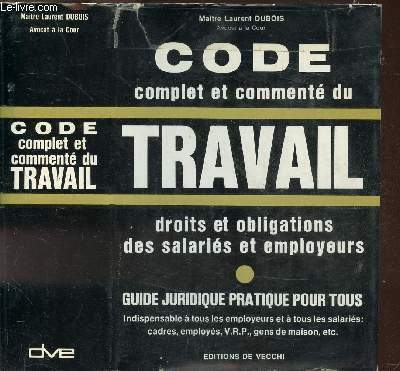 CODE COMPLET COMMENTE DU TRAVAIL - DROITS ET OBLIGATIONS DES …