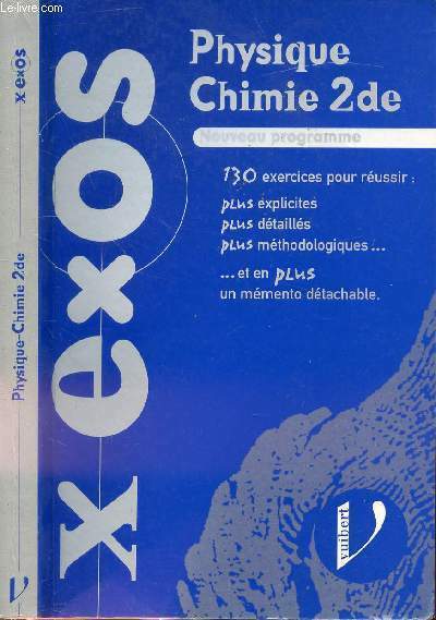 X EXOS PHYSIQUE CHIMIE 2DE NOUVEAU PROGRAMME