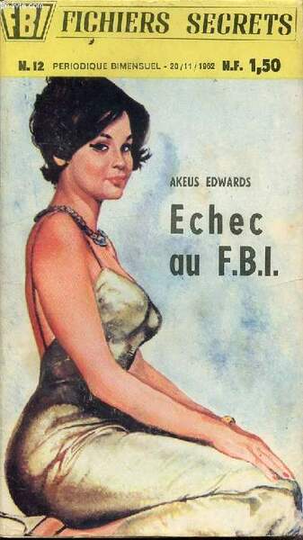 FBI : FICHIERS SECRETS - ECHEC AU FBI - N�12 …