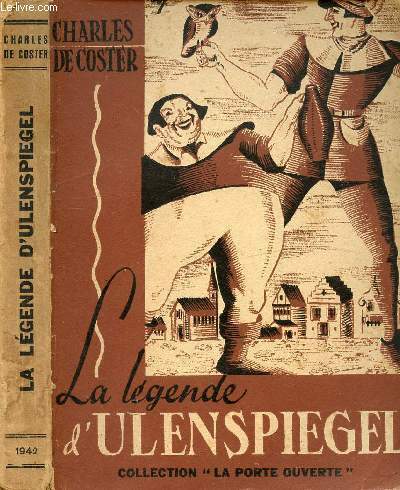 LA LEGENDE ET LES AVENTURES HEROIQUES, JOYEUSES ET GLORIEUSES D'ULENSPIEGEL …