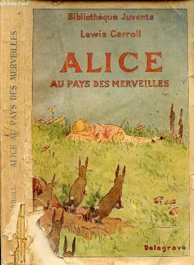 ALICE AUX PAYS DES MERVEILLES ET A TRAVERS LE MIROIR