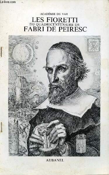 LES FIORETTI DU QUADRICENTENAIRE DE FABRI DE PEIRESC