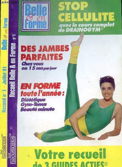 RECUEIL BELLE ET EN FORME N�1 DE JUILLET 1991/stop cellulite, …