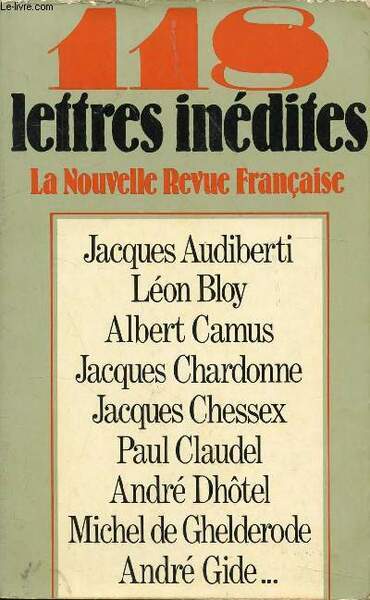 118 LETTRES INEDITES / Jacques Audiberti, L�on Bloy, Albert Camus, …