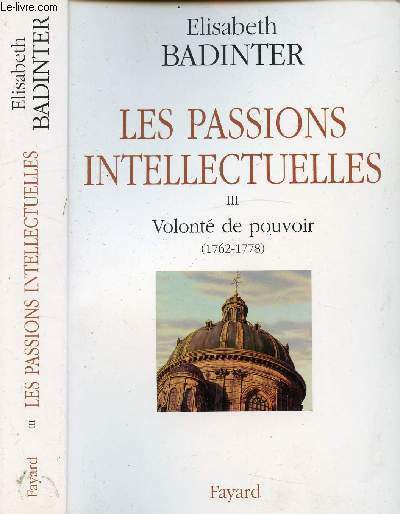 LES PASSIONS INTELLECTUELLES - TOME III - VOLONTE DE POUVOIR …