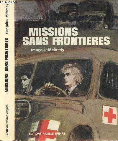 MISSIONS SANS FRONTIERES / I. L'An Quarante, II. 1941 : …