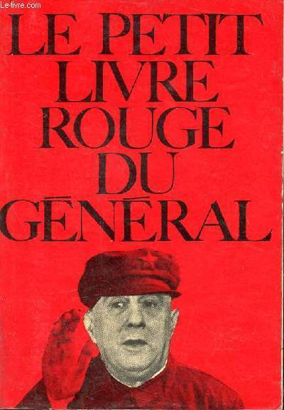 Le petit livre rouge du général - pensée choisies et …