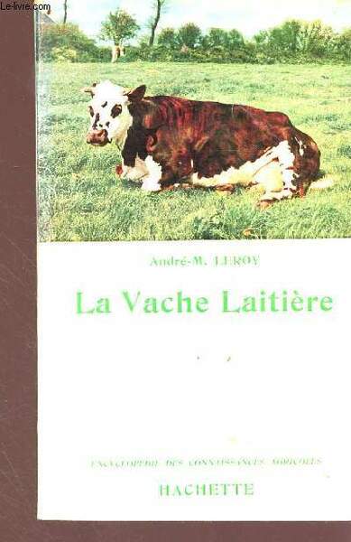 La vache laitière - Encyclopédie des connaissances agricoles