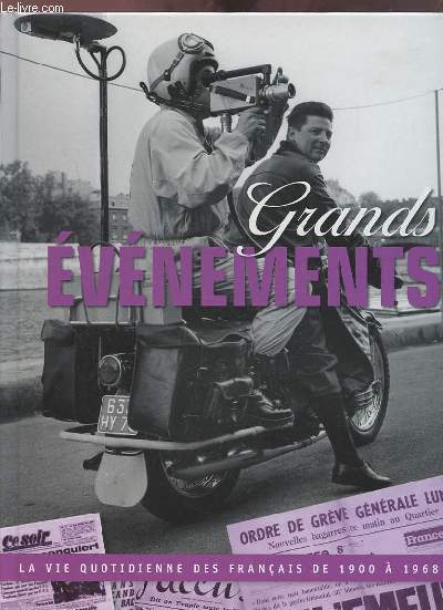 GRAND EVENEMENTS - LA VIE QUOTIDIENNE DES FRANCAIS DE 1900 …