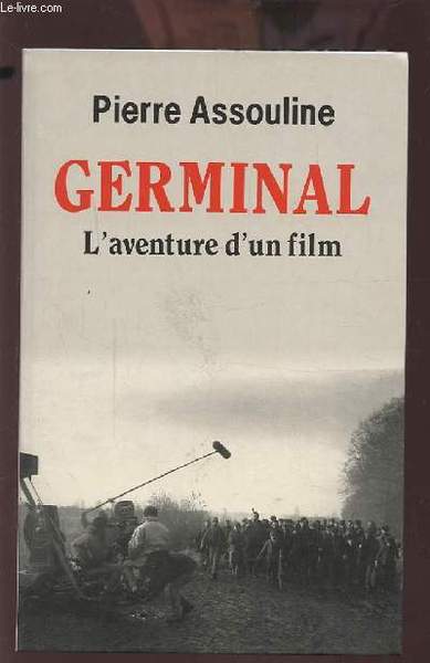 GERMINAL - L'AVENTURE D'UN FILM.