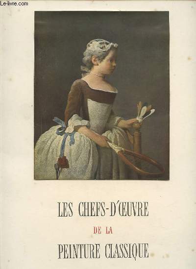 LES CHEFS D'OEUVRE DE LA PEINTURE CLASSIQUE 1