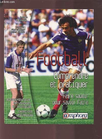 FOOTBALL - COMPRENDRE ET PRATIQUER / FAIRE SAVOIR POUR SAVOIR …