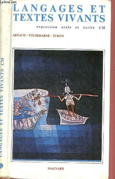 LANGAGES ET TEXTES VIVANTS - EXPRESSION ORALE ET ECRITE CM