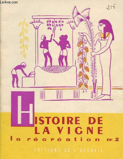 HISTOIRE DE LA VIGNES - COLLECTION LA RECREATION N�2