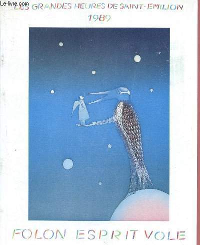 Les grandes heures de Saint-Emilion 1989 : Folon Esprit vole …