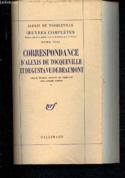 Oeuvres compl�tes - Tome VIII : Correspondance d'Alexis de Tocqueville …