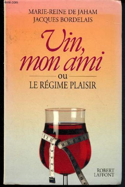 Vin, mon ami ou le r�gime plaisir