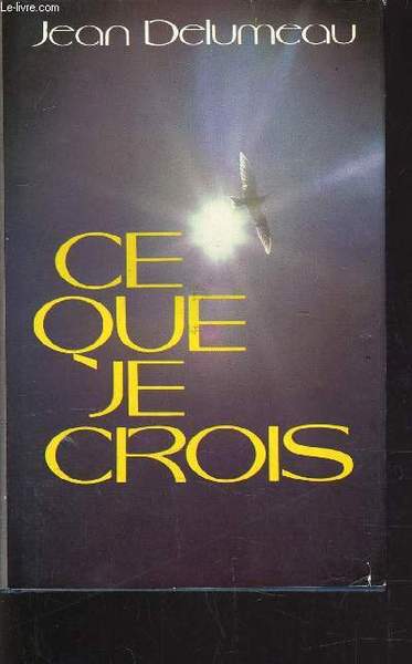 CE QUE JE CROIS.