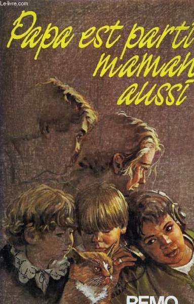 PAPA EST PARTI MAMAN AUSSI.