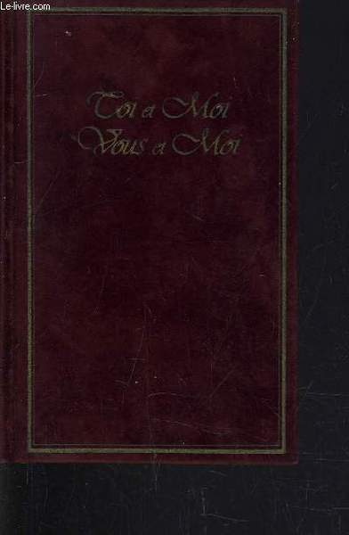 TOI ET MOI - VOUS ET MOI.