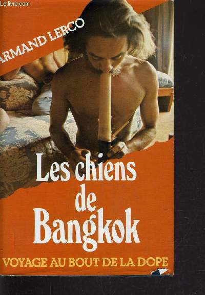 LES CHIENS DE BANGKOK - VOYAGE AU BOUT DE LA …