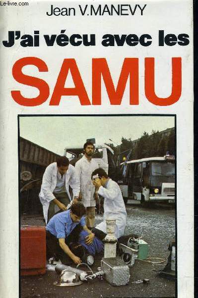 J'AI VECU AVEC LES SAMU.