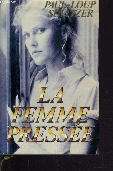 LA FEMME PRESSEE.