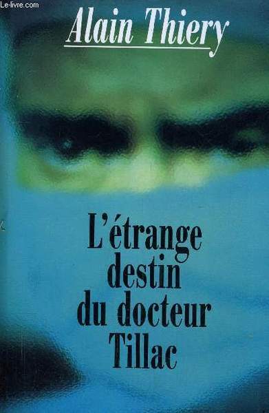 L'ETRANGE DESTIN DU DOCTEUR TILLAC.