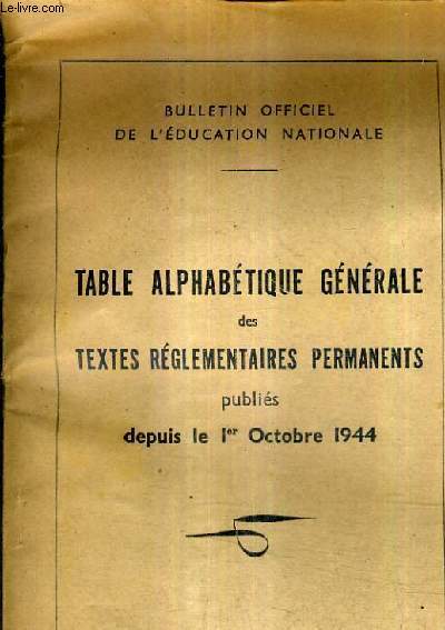 TABLE ALPHABETIQUE GENERALE DES TEXTES REGLEMENTAIRES PERMANENTS PUBLIES DEPUIS LE …