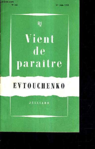 VIENT DE PARAITRE EVTOUCHENKO - N�145 1ER JUIN 1963 - …
