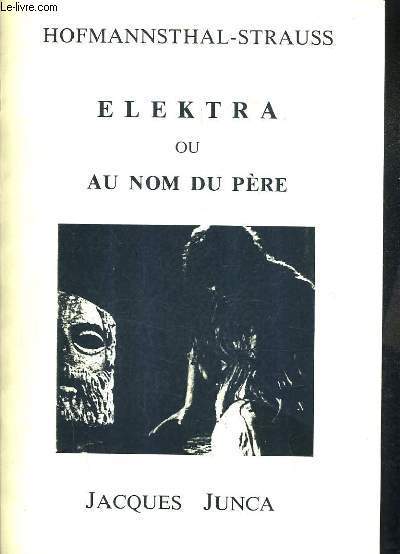 HOFMANNSTHAL-STRAUSS - ELEKTRA OU AU NOM DU PERE.
