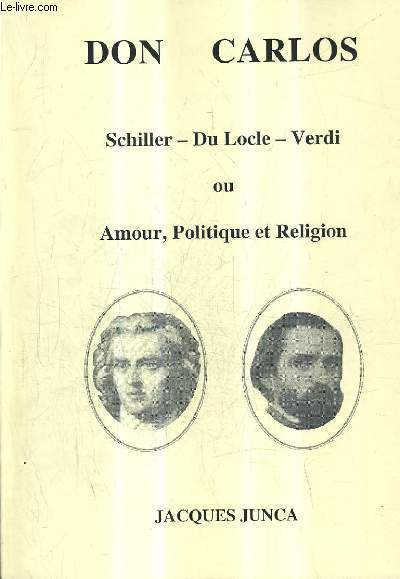DON CARLOS SCHILLER DU LOCLE VERDI OU AMOUR POLITIQUE ET …