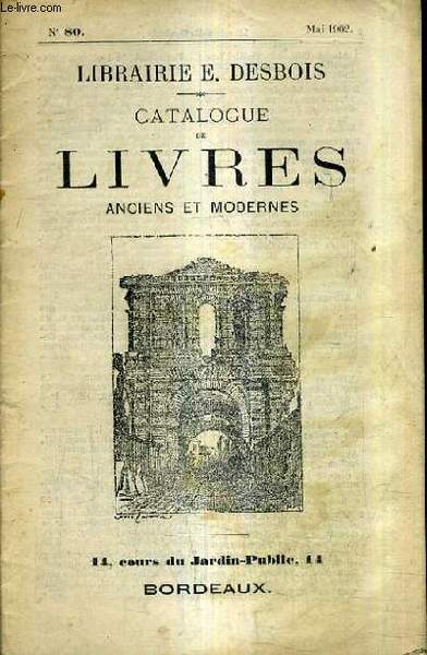 CATALOGUE LIBRAIRIE E.DESBOIS - CATALOGUE DE LIVRES ANCIENS ET MODERNES …