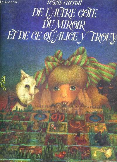 DE L'AUTRE COTE DU MIROIR ET DE CE QU'ALICE Y TROUVA.