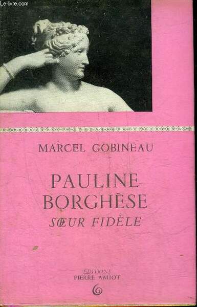 PAULINE BORGHESE SOEUR FIDELE.