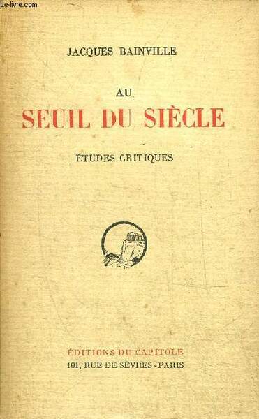 AU SEUIL DU SIECLE - ETUDES CRITIQUES.