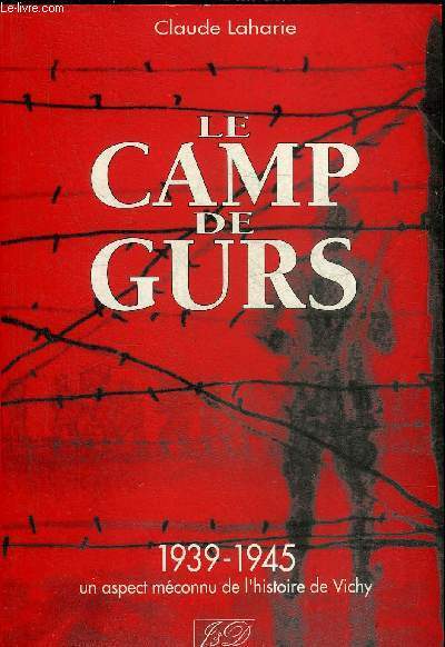 LE CAMP DE GURS 1939-1945 UN ASPECT MECONNU DE L'HISTOIRE …