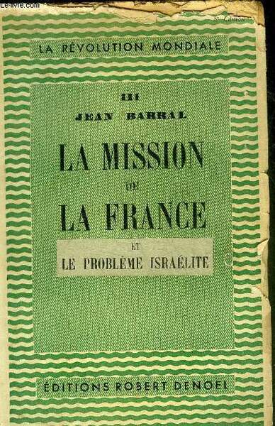 LA MISSION DE LA FRANCE - LA REVOLUTION MONDIALE III.