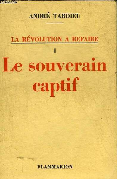 LA REVOLUTION A REFAIRE - TOME 1 : LE SOUVERAIN …