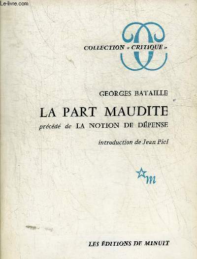 LA PART MAUDITE PRECEDEE DE LA NOTION DE DEPENSE - …