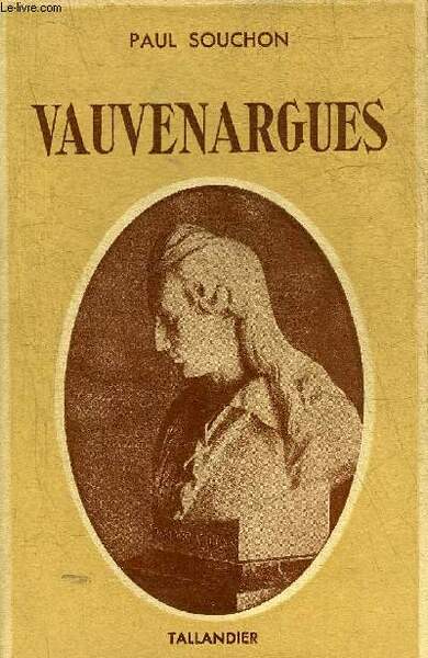 VAUVENARGUES PHILOSOPHE DE LA GLOIRE.