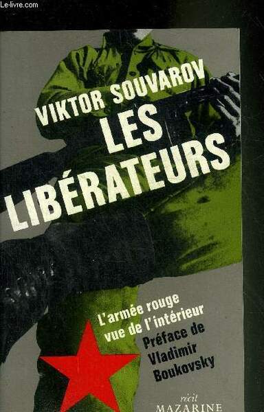 LES LIBERATEURS - L'ARMEE ROUGE VUE DE L'INTERIEUR.