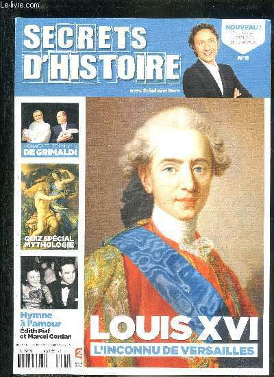 SECRETS D'HISTOIRE N�5 Louis XVI l'inconnu de Versailles - le …