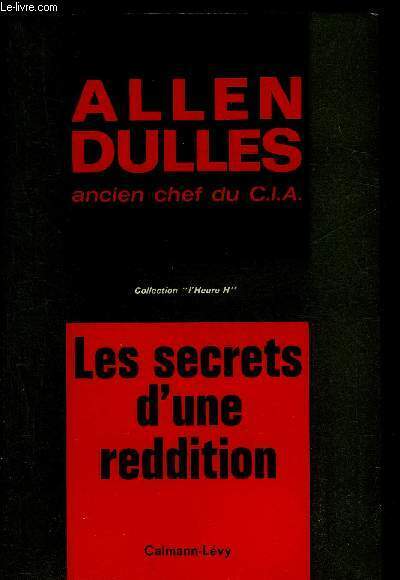 LES SECRETS D'UNE REDDITION - COLLECTION L'HEURE R.