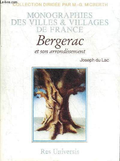 BERGERAC ET SON ARRONDISSEMENT - COLLECTION MONOGRAPHIES DES VILLES ET …