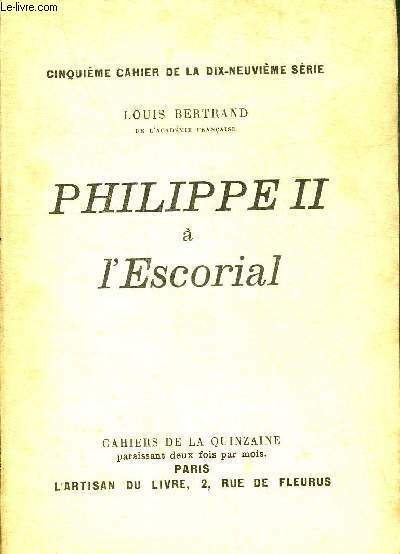 PHILIPPE II A L'ESCORIAL - CINQUIEME CAHIER DE LA DIX …