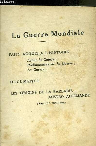 LA GUERRE MONDIALE - FAITS ACQUIS A L'HISTOIRE - AVANT …